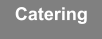 Catering